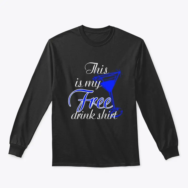 This my free drink shirt