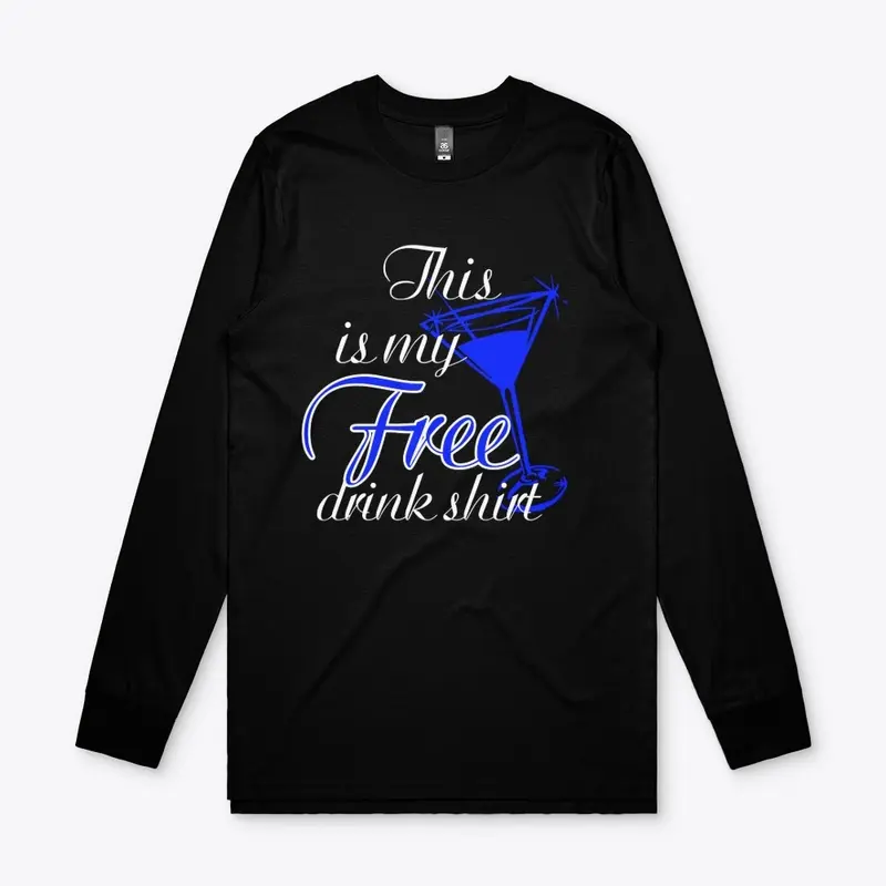 This my free drink shirt